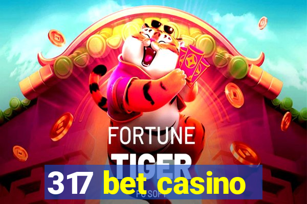 317 bet casino